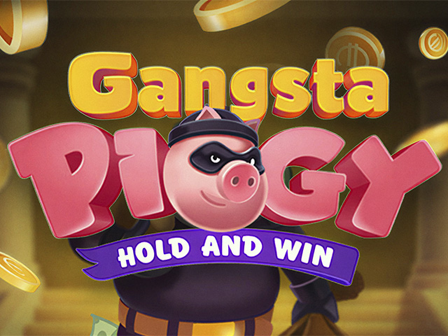 Gangsta Piggy Hold&Win Slots  (Galaxsys)