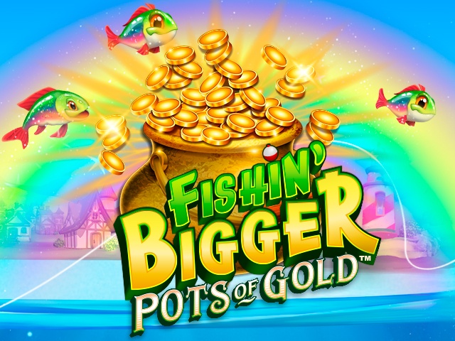 Fishin' Bigger Pots Of Gold™ Slots  (Microgaming)