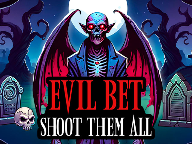 Evil Bet: Shoot Them All Arcades  (Mascot Gaming)