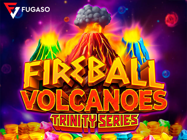 Fireball Volcanoes: TRINITY SERIES™ Slots  (Fugaso)