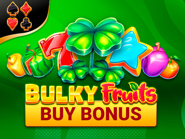 Bulky Fruits Buy Bonus Slots  (Amusnet)