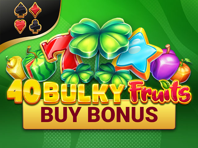 40 Bulky Fruits Buy Bonus Slots  (Amusnet)