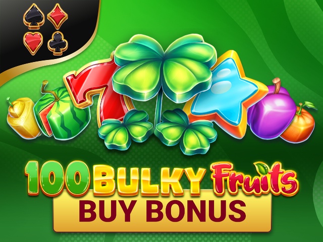 100 Bulky Fruits Buy Bonus Slots  (Amusnet)