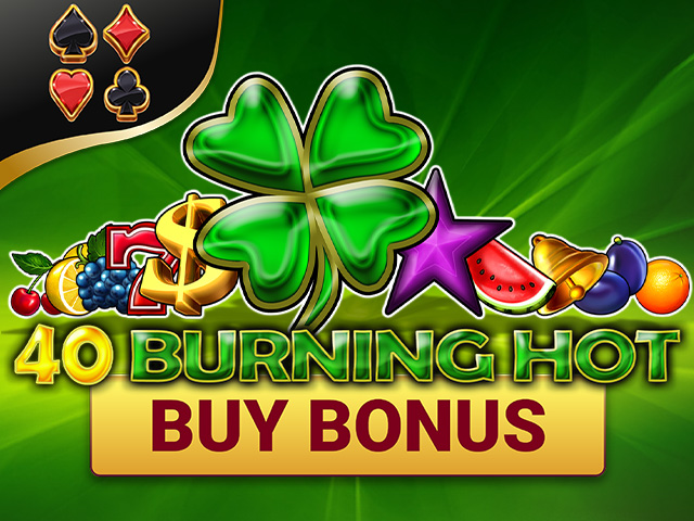 40 Burning Hot Buy Bonus Slots  (Amusnet)