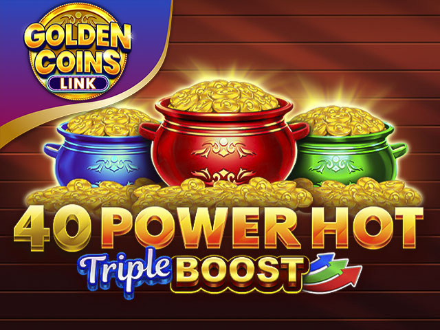40 Power Hot Triple Boost Golden Coins Link Slots  (Amusnet)