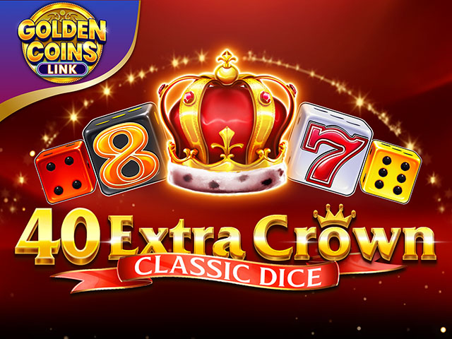 40 Extra Crown Classic Dice Golden Coins Link Slots  (Amusnet)