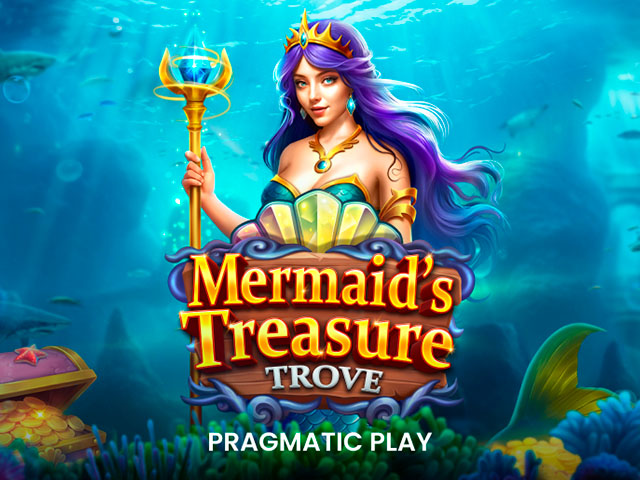 Mermaid’s Treasure Trove Slots  (Pragmatic Play)