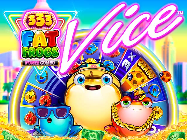 333 Fat Frogs VICE POWER COMBO™ Slots  (Games Global)