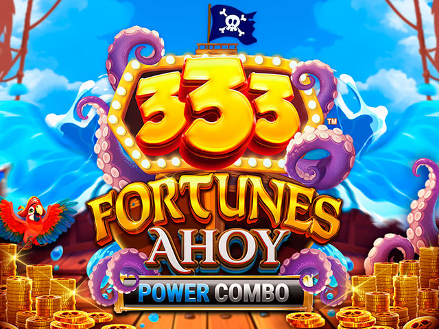 333 Fortunes Ahoy POWER COMBO™ Slots  (Games Global)