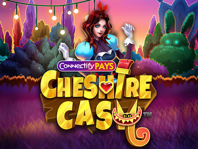 Connectify Pays Cheshire Cash™ Slots  (Games Global)