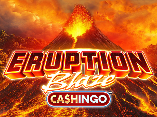 Eruption Blaze CASHINGO™ Slots  (Games Global)