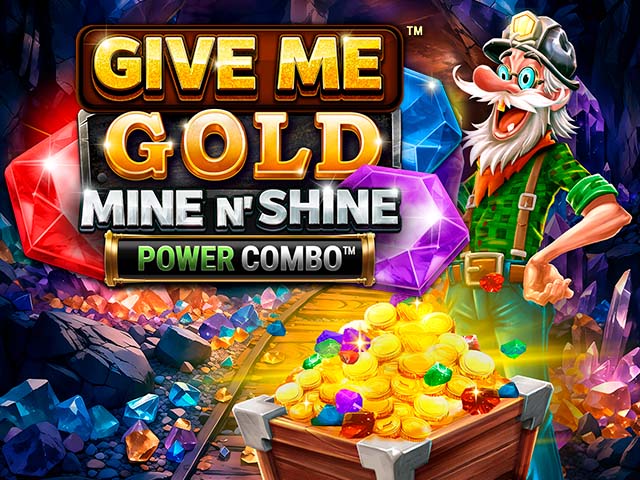 Give Me Gold: Mine n' Shine POWER COMBO™ Slots  (Games Global)